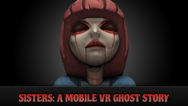 Sisters A Virtual Reality Ghost Story